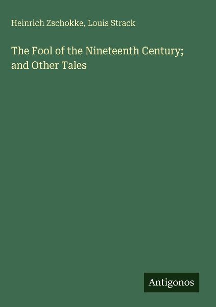 The Fool of the Nineteenth Century; and Other Tales