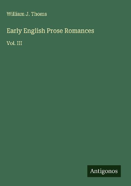 Early English Prose Romances: Vol. III
