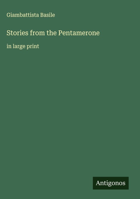 Stories from the Pentamerone: in large print