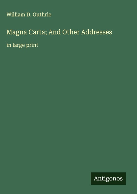 Magna Carta; And Other Addresses: in large print