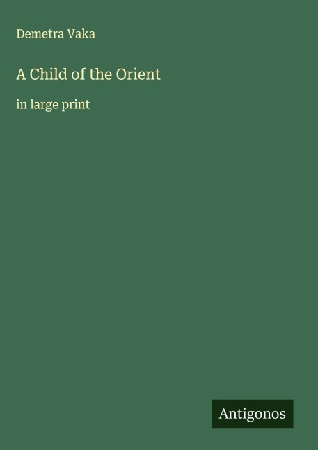 A Child of the Orient: in large print