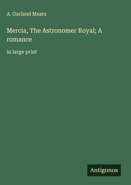 Mercia, The Astronomer Royal; A romance: in large print