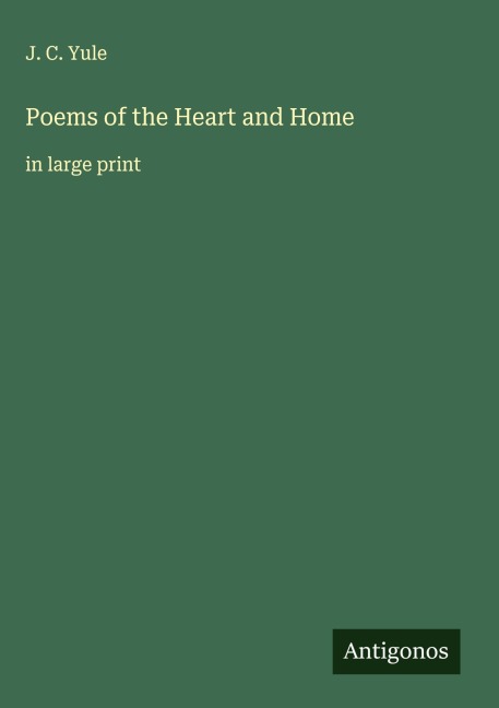 Poems of the Heart and Home: in large print