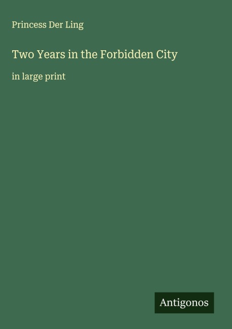 Two Years in the Forbidden City: in large print