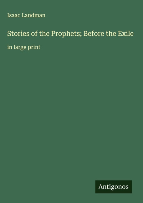 Stories of the Prophets; Before the Exile: in large print