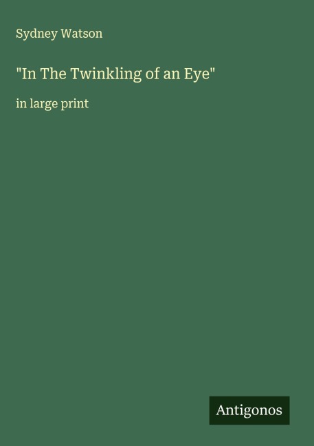 In The Twinkling of an Eye: in large print