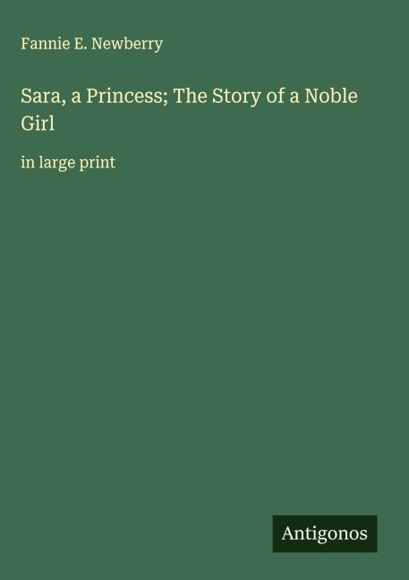 Sara, a Princess; The Story of a Noble Girl: in large print