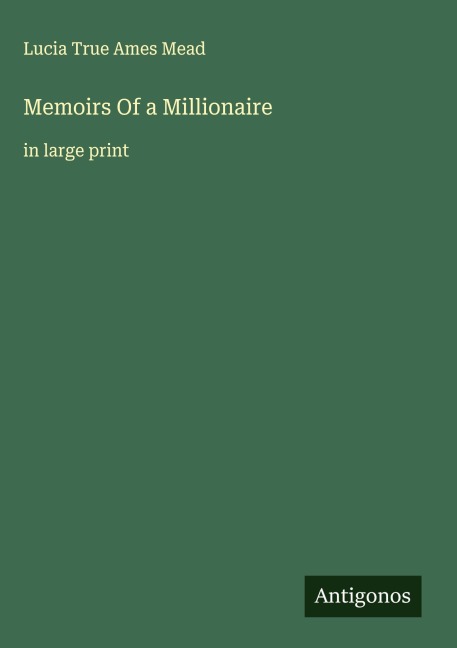 Memoirs Of a Millionaire: in large print