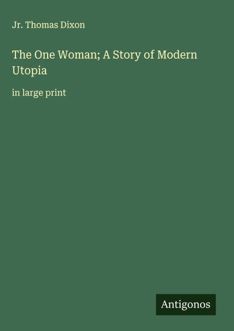 The One Woman; A Story of Modern Utopia: in large print