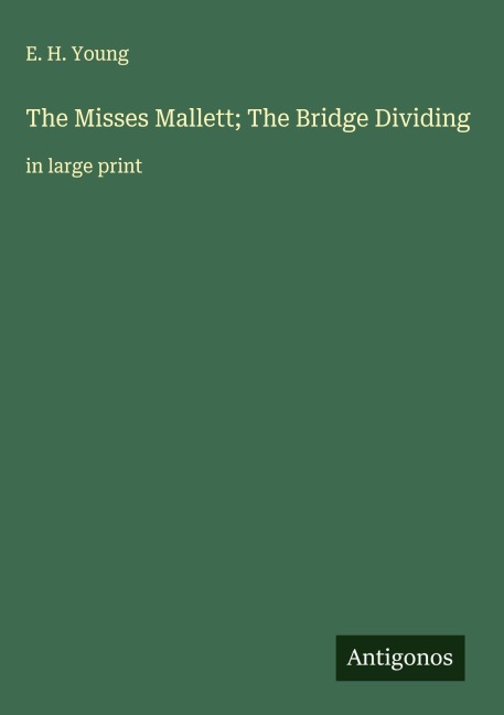 The Misses Mallett; The Bridge Dividing: in large print