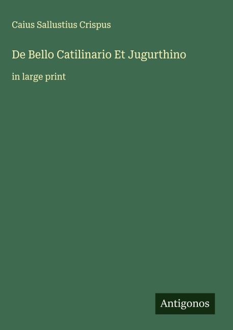 De Bello Catilinario Et Jugurthino: in large print