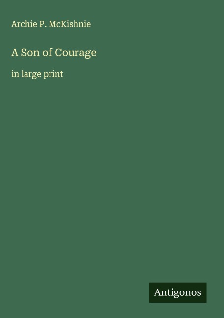 A Son of Courage: in large print