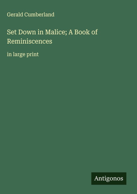 Set Down in Malice; A Book of Reminiscences: in large print