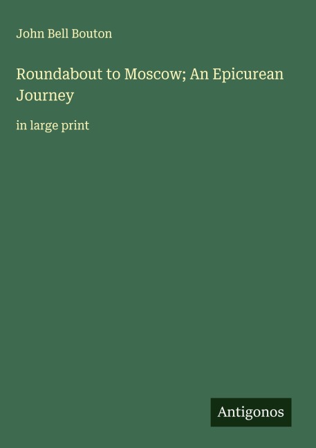 Roundabout to Moscow; An Epicurean Journey: in large print