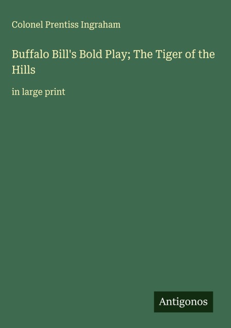 Buffalo Bills Bold Play; The Tiger of the Hills: in large print