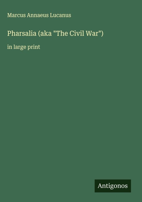 Pharsalia (aka The Civil War): in large print