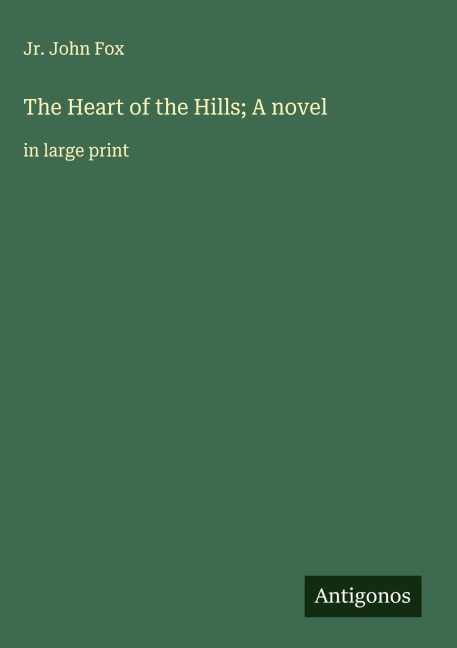 The Heart of the Hills; A novel: in large print