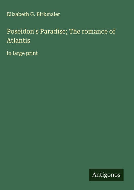 Poseidons Paradise; The romance of Atlantis: in large print