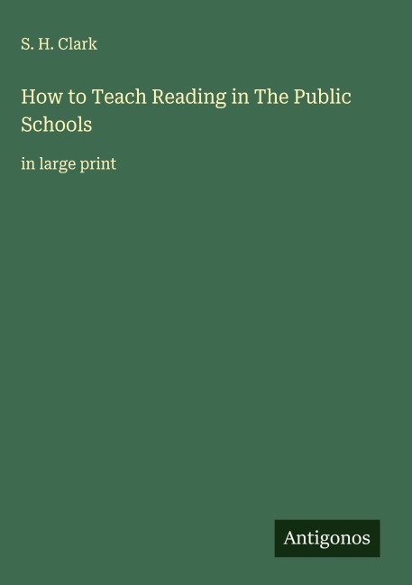 How to Teach Reading in The Public Schools: in large print