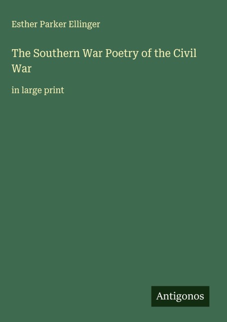 The Southern War Poetry of the Civil War: in large print