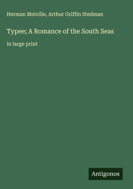 Typee; A Romance of the South Seas: in large print