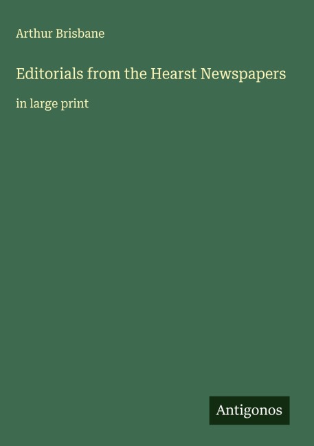 Editorials from the Hearst Newspapers: in large print