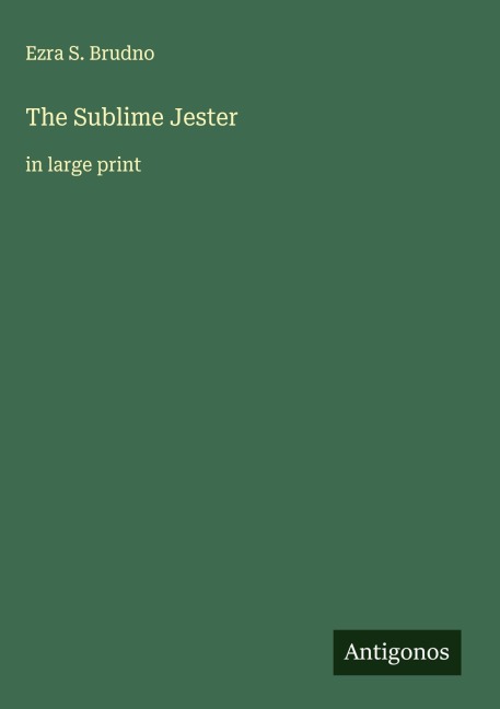 The Sublime Jester: in large print