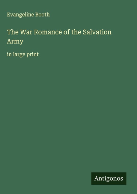 The War Romance of the Salvation Army: in large print