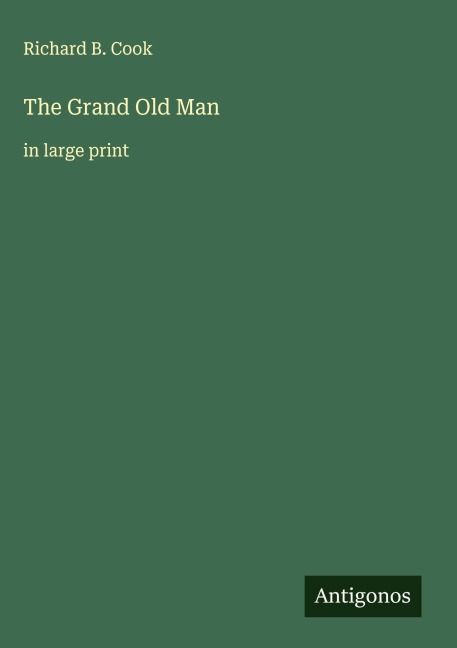 The Grand Old Man: in large print