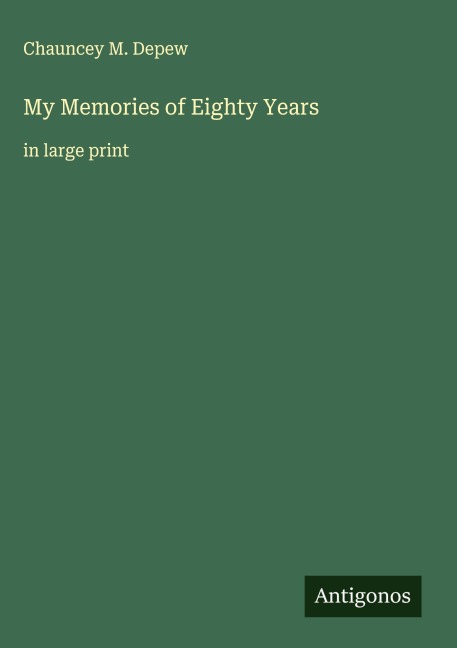 My Memories of Eighty Years: in large print