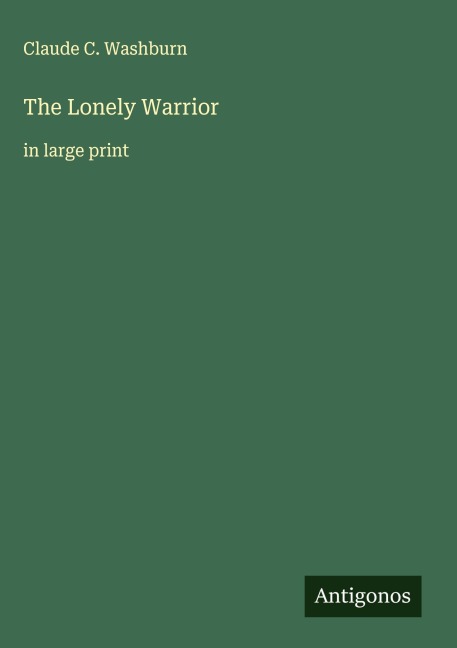 The Lonely Warrior: in large print