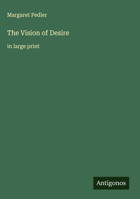 The Vision of Desire: in large print