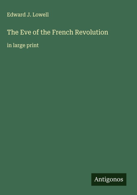 The Eve of the French Revolution: in large print