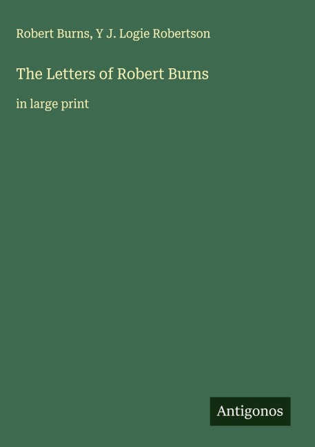 The Letters of Robert Burns: in large print