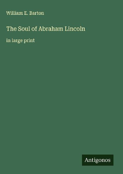 The Soul of Abraham Lincoln: in large print