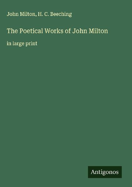 The Poetical Works of John Milton: in large print