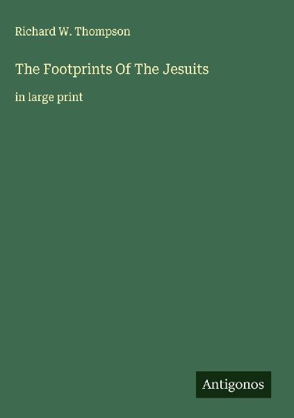 The Footprints Of The Jesuits: in large print