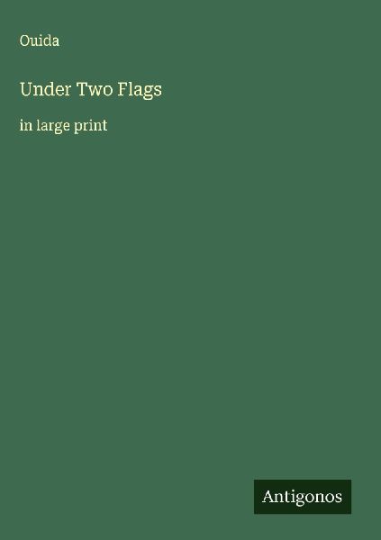 Under Two Flags: in large print