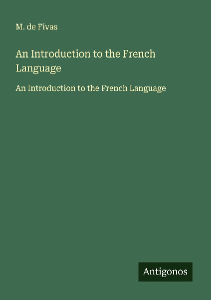 An Introduction to the French Language: An Introduction to the French Language
