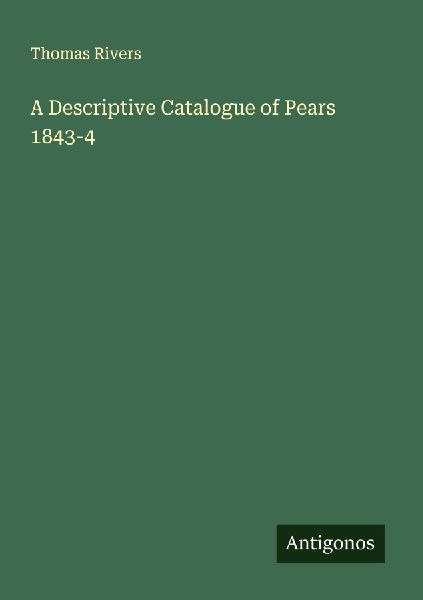 A Descriptive Catalogue of Pears 1843-4