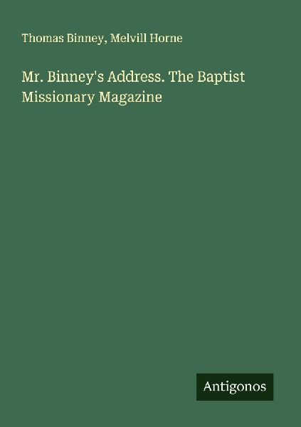 Mr. Binneys Address. The Baptist Missionary Magazine