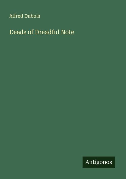 Deeds of Dreadful Note