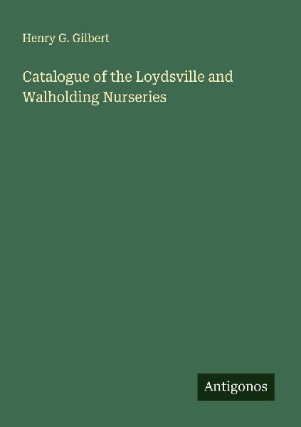Catalogue of the Loydsville and Walholding Nurseries