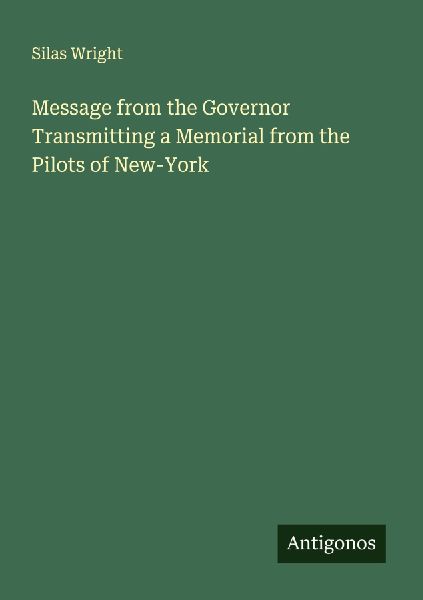 Message from the Governor Transmitting a Memorial from the Pilots of New-York