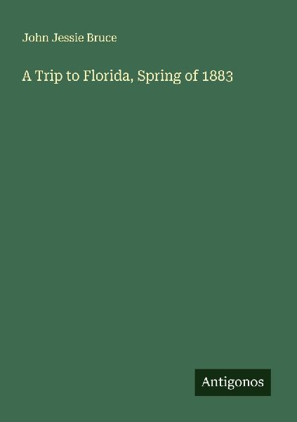 A Trip to Florida, Spring of 1883