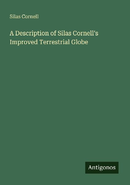 A Description of Silas Cornells Improved Terrestrial Globe