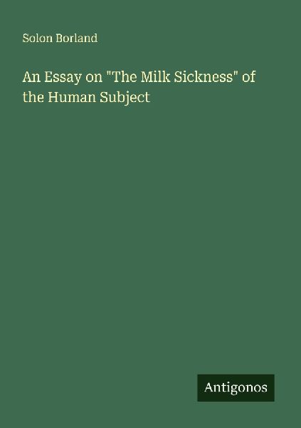An Essay on The Milk Sickness of the Human Subject