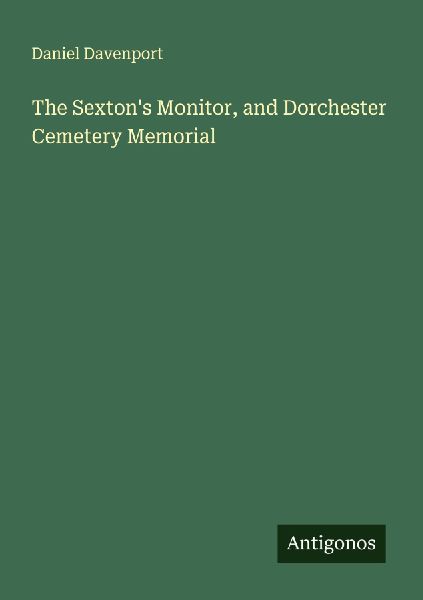 The Sextons Monitor, and Dorchester Cemetery Memorial