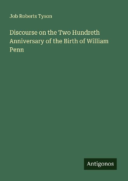 Discourse on the Two Hundreth Anniversary of the Birth of William Penn