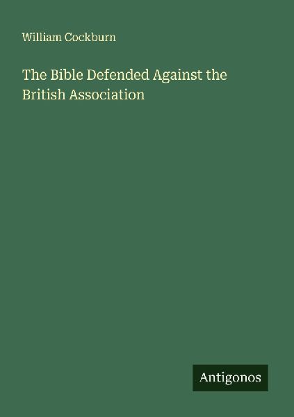The Bible Defended Against the British Association